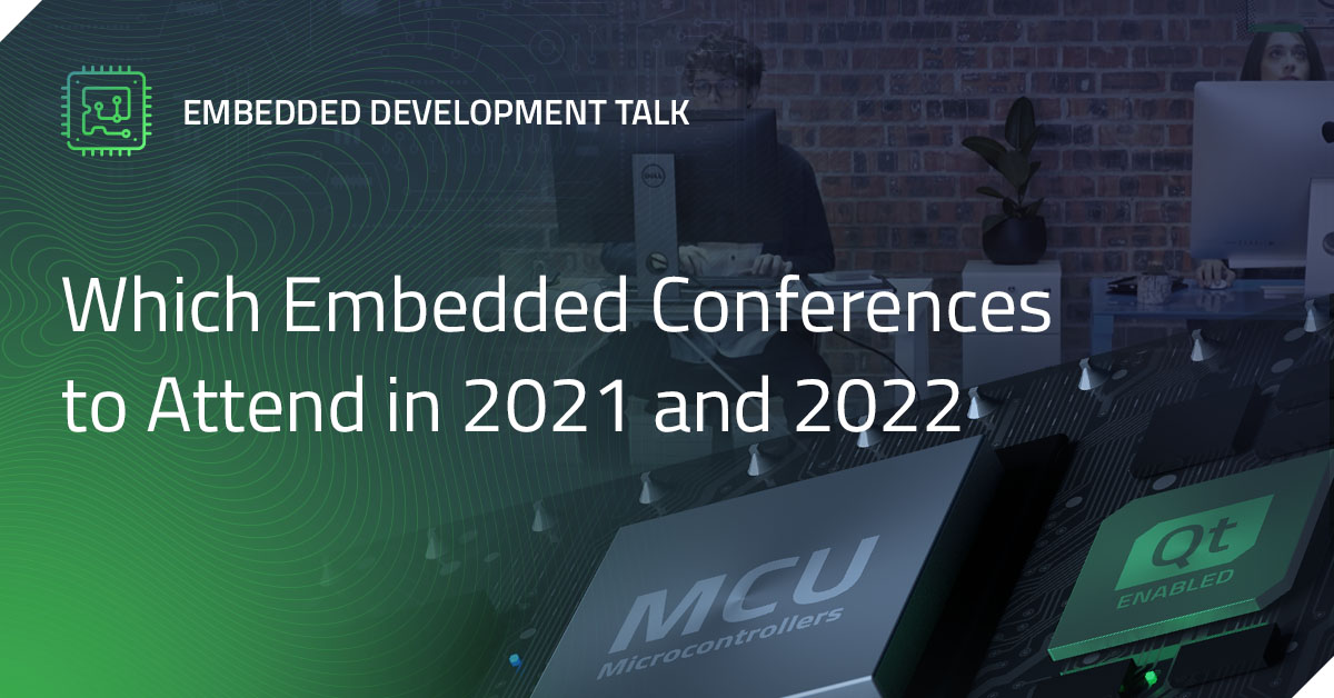 Which Embedded Conferences to Attend in 2021 and 2022